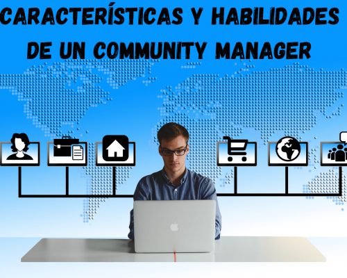 Te mostramos las habilidades y características más importantes de un Community Manager